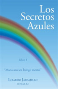 Los secretos azules: Libro 1 "Mana azul en Índigo mortal"