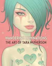 Wandering Luminations: the Art of Tara Mcpherson -- Hardback