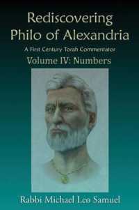 Rediscovering Philo of Alexandria， A First Century Torah Commentator -- Volume IV: Numbers