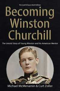 Becoming Winston Churchill : The Untold Story of Young Winston and His American Mentor