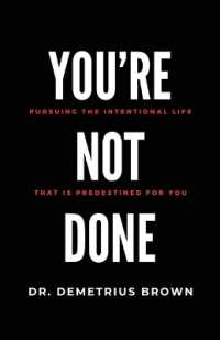 YOU'RE NOT DONE (Pursuing the intentional Life that is Predestined for you)