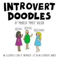 Introvert Doodles : An Illustrated Look at Introvert Life in an Extrovert World (Introvert Doodles Series) -- Hardback