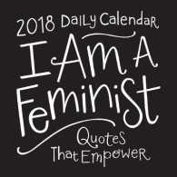 I Am a Feminist 2018 Calendar : Quotes That Empower （BOX PAG）