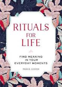 Rituals for Life : Find Meaning in Your Everyday Moments -- Hardback