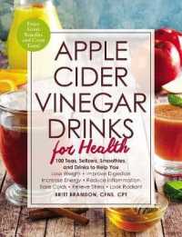Apple Cider Vinegar Drinks for Health : 100 Teas, Seltzers, Smoothies, and Drinks to Help You * Lose Weight * Improve Di (For Health) -- Paperback / s
