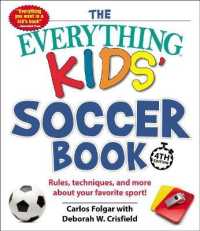 The Everything Kids' Soccer Book : Rules， Techniques， and More about Your Favorite Sport! (Everything(r) Kids)