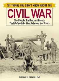 101 Things You Didn't Know about the Civil War : The People, Battles, and Events That Defined the War between the States (101 Things) -- Paperback / s