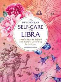 The Little Book of Self-Care for Libra : Simple Ways to Refresh and Restore—According to the Stars (Astrology Self-care)