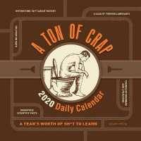 A Ton of Crap 2020 Daily Calendar : A Year's Worth of Sh*t to Learn （PAG）