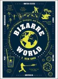 Bizarre World : A Collection of the World's Creepiest, Strangest, and Sometimes Most Hilarious T -- Hardback