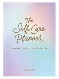 Self-care Planner : A Weekly Guide to Prioritize You -- Hardback