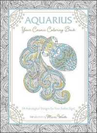 Aquarius: Your Cosmic Coloring Book : 24 Astrological Designs for Your Zodiac Sign! (Cosmic Coloring Book)