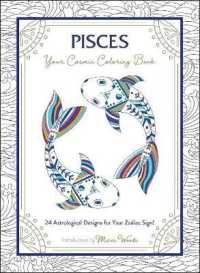 Pisces: Your Cosmic Coloring Book : 24 Astrological Designs for Your Zodiac Sign! (Cosmic Coloring Book) -- Paperback / softback