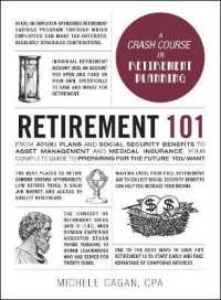 Retirement 101 : From 401(k) Plans and Social Security Benefits to Asset Management and Medical Insurance, Your Complete Guide to Preparing for the Future You Want (Adams 101 Series)