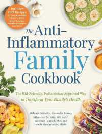 Anti-inflammatory Family Cookbook : The Kid-friendly, Pediatrician-approved Way to Transform Your Family's Health -- Paperback / softback