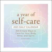 A Year of Self-care Daily 2021 Calendar : 365 Simple Ways to Care for Your Body, Mind, and Spirit （PAG）