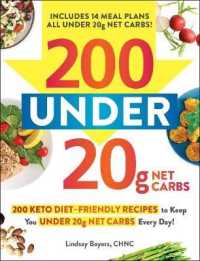 200 under 20g Net Carbs : 200 Keto Diet-friendly Recipes to Keep You under 20g Net Carbs Every Day! -- Paperback / softback