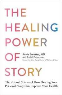 The Healing Power of Story : The Art and Science of How Sharing Your Personal Story Can Improve Your Health