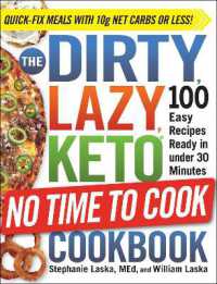 The DIRTY, LAZY, KETO No Time to Cook Cookbook : 100 Easy Recipes Ready in under 30 Minutes (Dirty, Lazy, Keto Diet Cookbook Series)