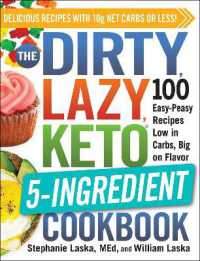The DIRTY, LAZY, KETO 5-Ingredient Cookbook : 100 Easy-Peasy Recipes Low in Carbs, Big on Flavor (Dirty, Lazy, Keto Diet Cookbook Series)