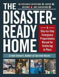 The Disaster-Ready Home : A Step-by-Step Emergency Preparedness Manual for Sheltering in Place