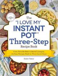 The I Love My Instant Pot Three-Step Recipe Book : From Pancake Bites to Ravioli Lasagna, 175 Easy Recipes Made in Three Quick Steps (I Love My Cookbook)