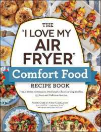 The 'I Love My Air Fryer' Comfort Food Recipe Book : From Chicken Parmesan to Small Batch Chocolate Chip Cookies, 175 Easy and Delicious Recipes ('i Love My' Cookbook Series)