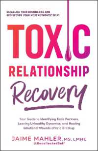 Toxic Relationship Recovery : Your Guide to Identifying Toxic Partners, Leaving Unhealthy Dynamics, and Healing Emotional Wounds after a Breakup