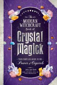 The Modern Witchcraft Book of Crystal Magick : Your Complete Guide to the Power of Crystals (Modern Witchcraft Magic, Spells, Rituals)