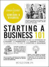 Starting a Business 101 : From Creating a Business Plan and Sticking to a Budget to Marketing and Making a Profit, Your Essential Primer to Starting a Business (Adams 101 Series)