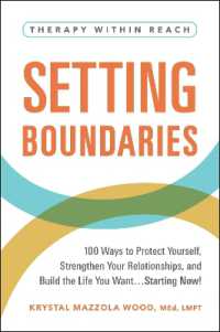 Setting Boundaries : 100 Ways to Protect Yourself, Strengthen Your Relationships, and Build the Life You Want...Starting Now! (Therapy within Reach)