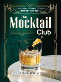 The Mocktail Club : Classic Recipes (and New Favorites) without the Booze