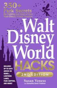 Walt Disney World Hacks, 2nd Edition : 350+ Park Secrets for Making the Most of Your Walt Disney World Vacation (Disney Hidden Magic Gift Series)