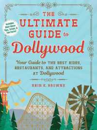 The Ultimate Guide to Dollywood : Your Guide to the Best Rides, Restaurants, and Attractions at Dollywood (Unofficial Dollywood)