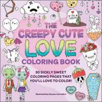 The Creepy Cute Love Coloring Book : 30 Sickly Sweet Coloring Pages That You'll Love to Color! (Creepy Cute Gift Series)