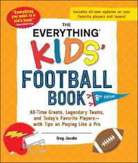 The Everything Kids' Football Book, 8th Edition : All-Time Greats, Legendary Teams, and Today's Favorite Players—with Tips on Playing Like a Pro (Everything® Kids Series)