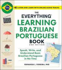 The Everything Learning Brazilian Portuguese Book, 2nd Edition : Speak, Write, and Understand Basic Brazilian Portuguese in No Time (Everything® Series)