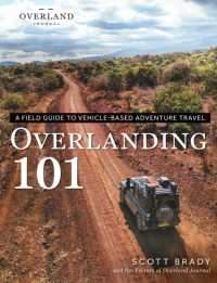 Overlanding 101 : A Field Guide to Vehicle-Based Adventure Travel (Overland Journal)