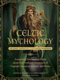 Celtic Mythology : The Gods, Goddesses, and Heroes Handbook (World Mythology and Folklore Series)