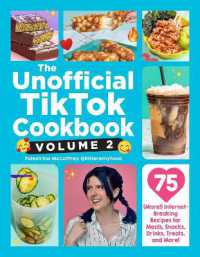 The Unofficial TikTok Cookbook, Volume 2 : 75 (More!) Internet-Breaking Recipes for Meals, Snacks, Drinks, Treats, and More! (Unofficial Cookbook Gift Series)