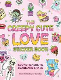 The Creepy Cute Love Sticker Book : 500+ Stickers to Scare and Share (Creepy Cute Gift Series)