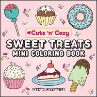 Sweet Treats Mini Coloring Book (Cute and Cozy)