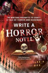 Write a Horror Novel : 99 Writing Prompts to Craft a Tale of Terror and Darkness (Prompts for Writers)