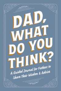 Dad, What Do You Think? : A Guided Journal for Fathers to Share Their Wisdom & Advice