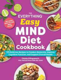 The Everything Easy MIND Diet Cookbook : 175 Delicious Recipes to Combat Dementia, Improve Cognitive Function, and Support Overall Health (Everything® Series)
