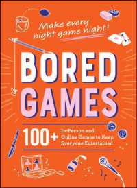 Bored Games : 100+ In-Person and Online Games to Keep Everyone Entertained