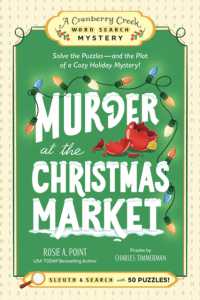 Murder at the Christmas Market: Book 5 : Solve the Puzzles—and the Plot of a Cozy Holiday Mystery! (A Cranberry Creek Word Search Mystery)