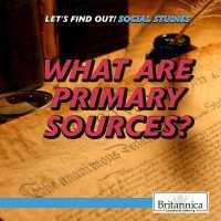 What Are Primary Sources? (Let's Find Out! Social Studies Skills) （Library Binding）