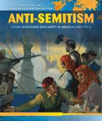 Anti-Semitism : Jewish Immigrants Seek Safety in America (1881-1914) (Spotlight on Immigration and Migration)