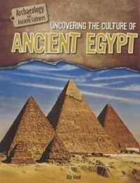 Uncovering the Culture of Ancient Egypt (Archaeology and Ancient Cultures)
